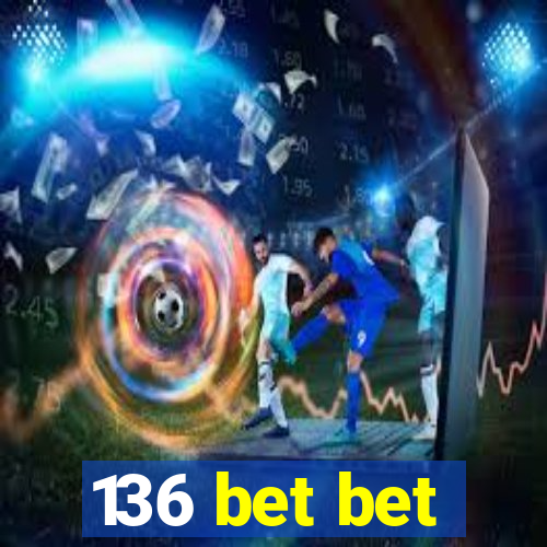 136 bet bet